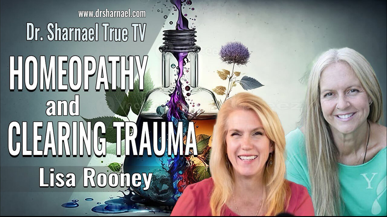 Homeopathy & Clearing Trauma Lisa Rooney & Dr. Sharnael