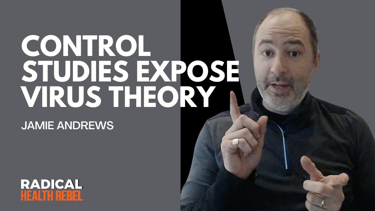 Are Viruses Real? The Shocking Truth Behind Viral Control Studies with Jamie Andrews