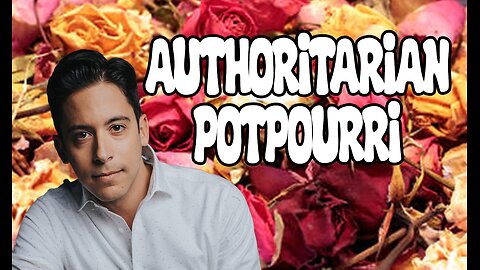 Michael Knowles: an AUTHORITARIAN potpourri