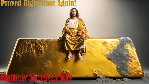 The words of Jesus PROVED once more!