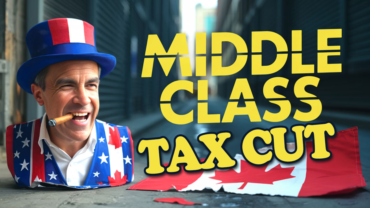 Why Mark Carney's Middle Class Tax Cut Is A Joke: The Brutal Truth!