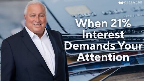 When 21% Interest Demands Your Attention