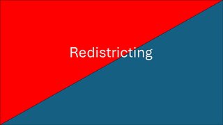 Redistricting (in my opinion)