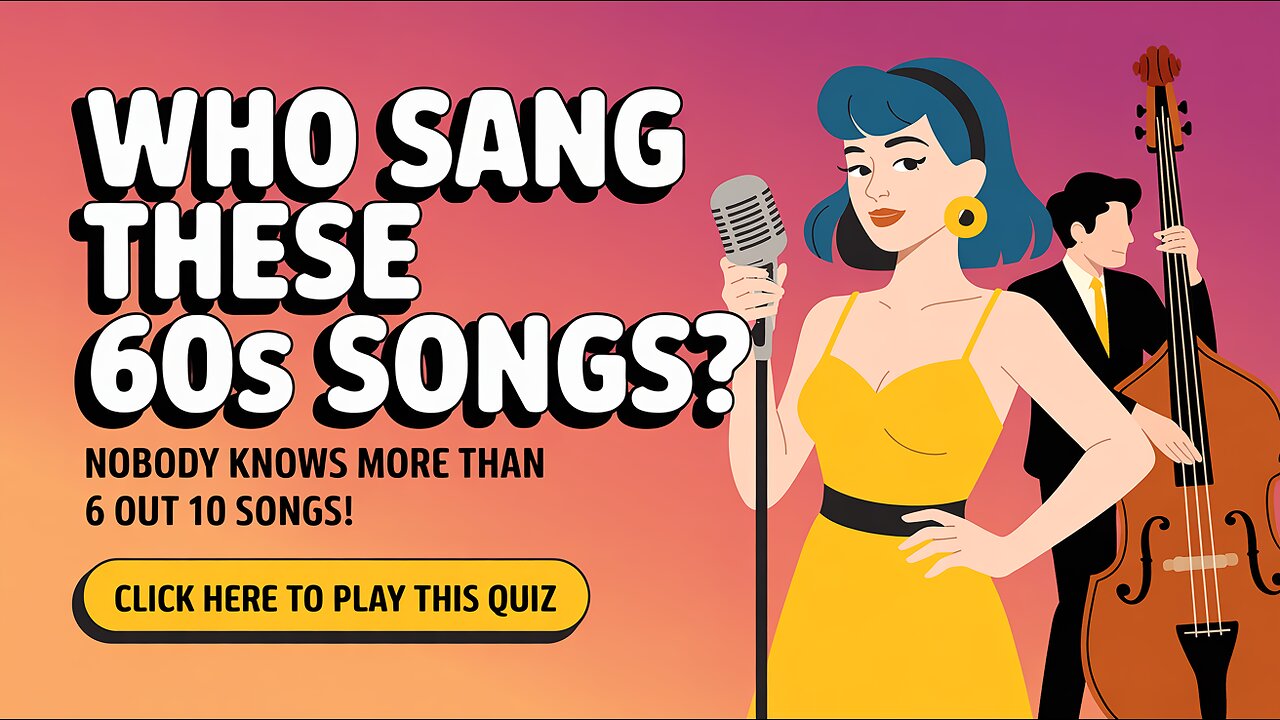 Who Sang These 60s Songs?