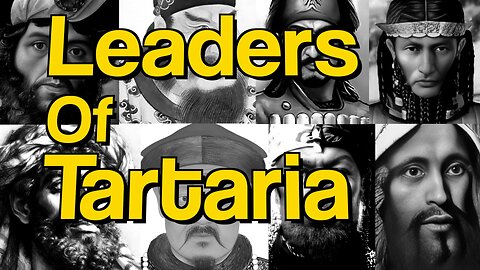 Leaders Of Tartaria | Tartarian Rulers
