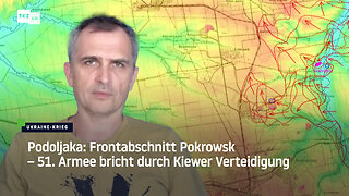 Podoljaka: Frontabschnitt Pokrowsk – 51. Armee bricht durch Kiewer Verteidigung
