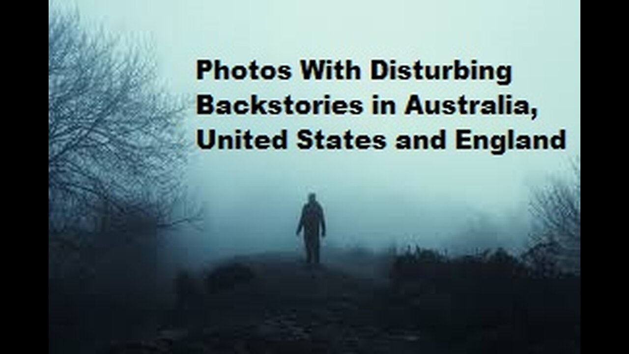 Top 10 Photos With Disturbing Backstories in Australia, United States and England