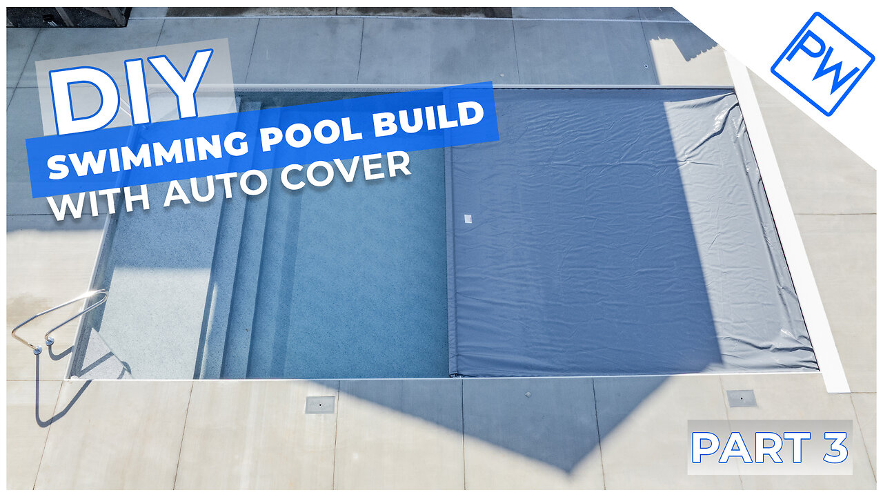 Part 3, DIY Swimming Pool Kit With Automatic Pool Cover Build | Pool Warehouse