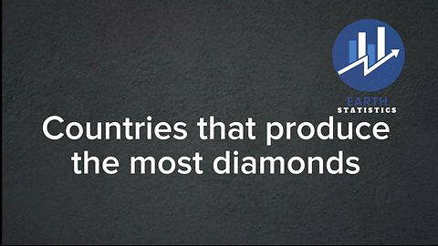 Countries that produce the most diamonds...