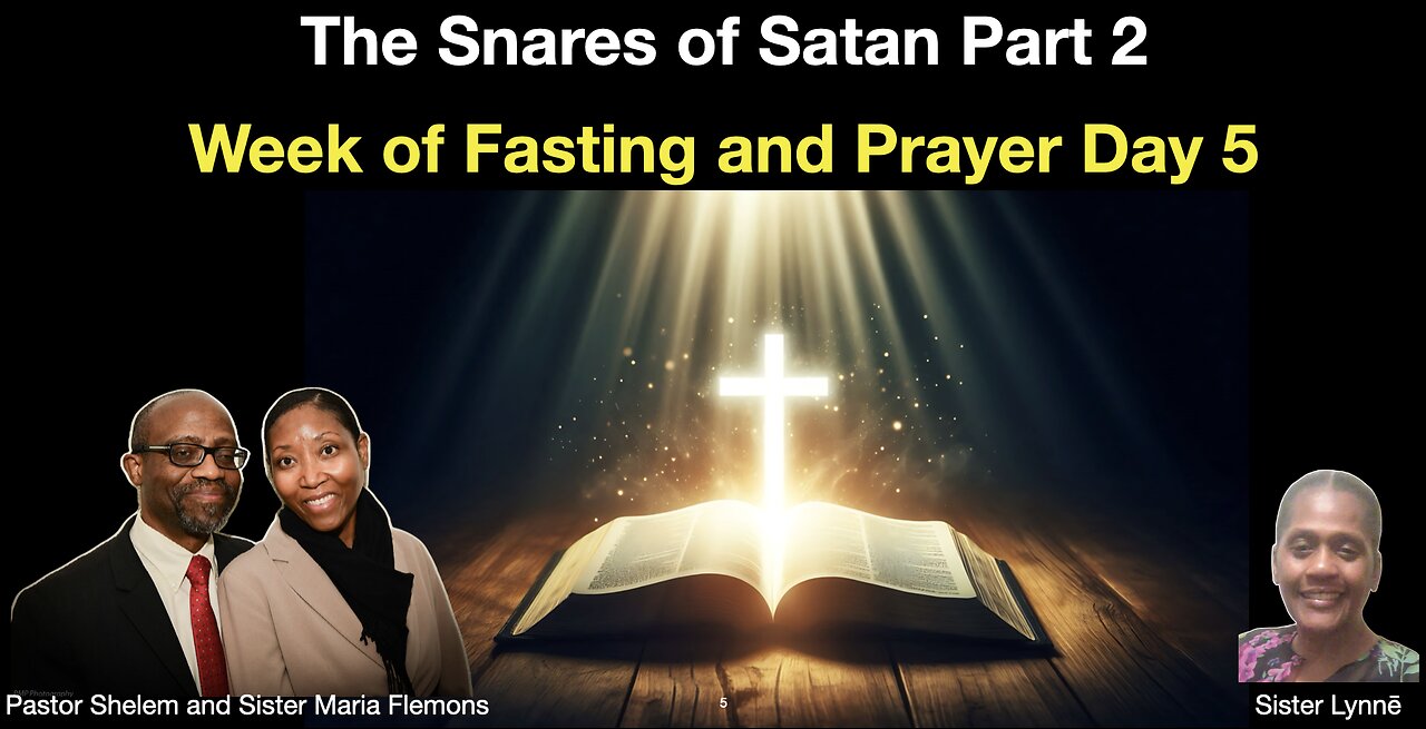 The Snares of Satan Part1 - Week of Fasting and Prayer Day 4