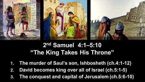2nd Samuel 4:1–5:10 “The King Takes His Throne” - Calvary Chapel Fergus Falls