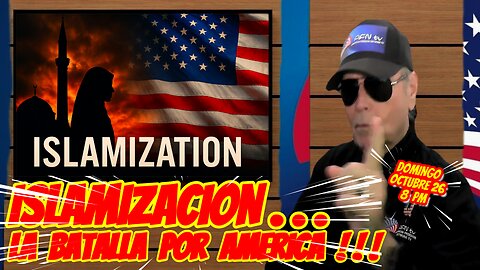 ISLAMIZACIOIN, La Batalla por America !!!