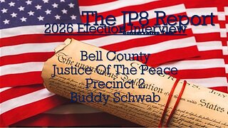 The JP8Report | Buddy Schwab Candidate Interview | Bell County Justice Of The Peace Precinct 2
