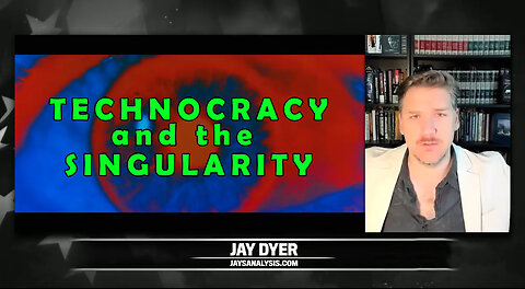 TECHNOCRACY AND THE SINGULARITY, JAY DYER 2025