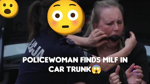 Policewoman finds woman in car trunk😱