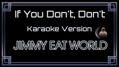 Jimmy Eat World - If You Don't, Don't (CC)