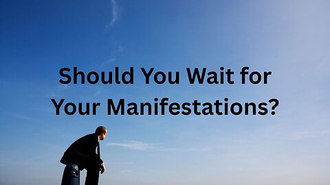Should You Wait for Your Manifestations? ∞The Creators – channeled by Daniel Scranton 07-22-25