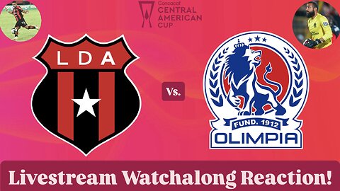 LD Alajuelense Vs. CD Olimpia 2025 CONCACAF Central American Cup Semifinals Live Watchalong Reaction