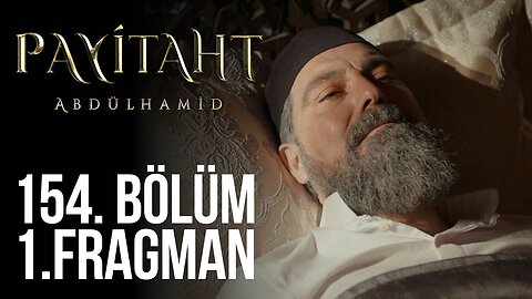 Payitaht Abdülhamid Avance 1 - Capítulo Final (154)