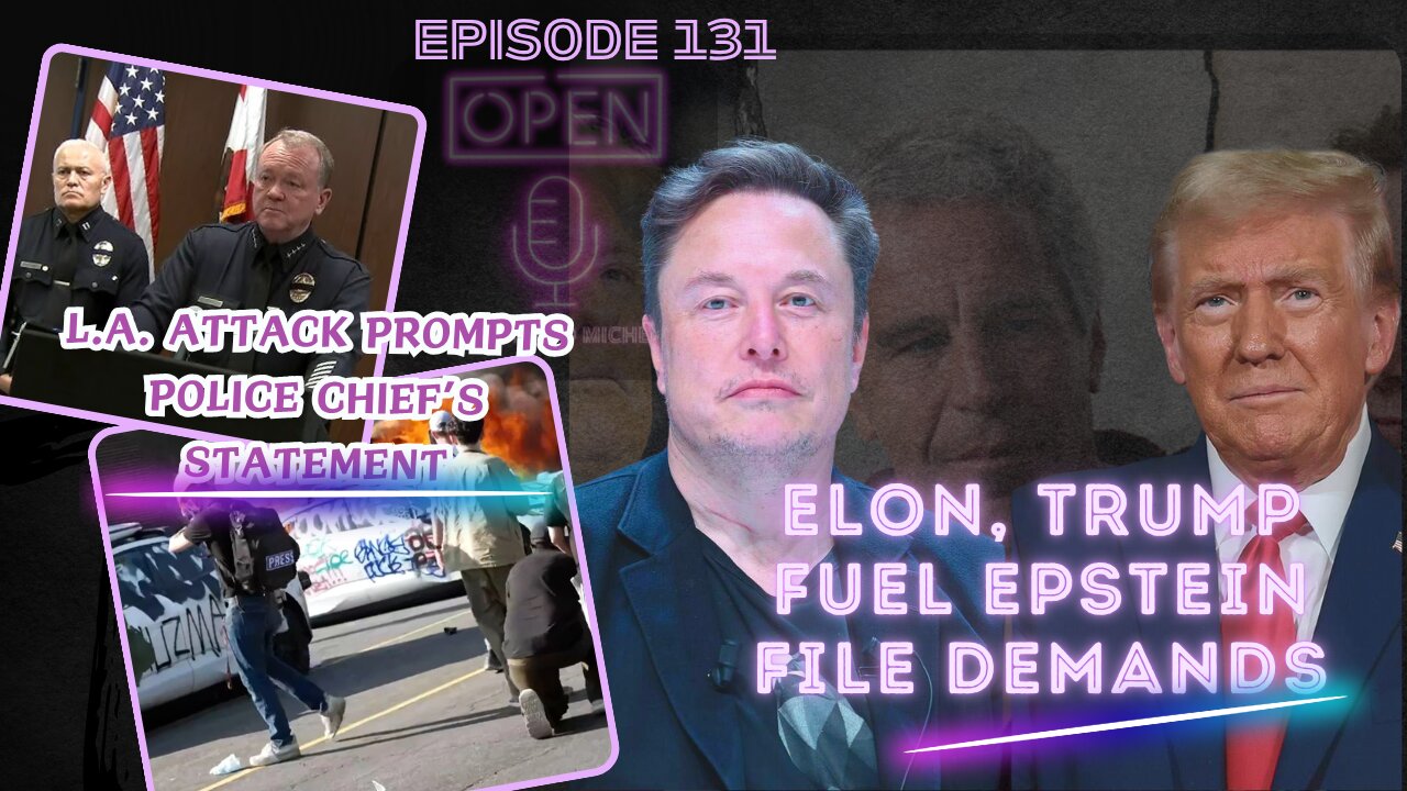 EP.131 Calls for Epstein Files Grow; Trump, Musk Spark Uproar, LAPD Reacts