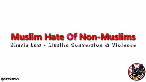 Muslim Hate Of Non-Muslims (Sharia Law & Threat Of Violence)