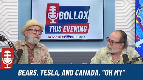 Bears, Tesla, and Canada, "Oh My", all these topics and more "This Evening."