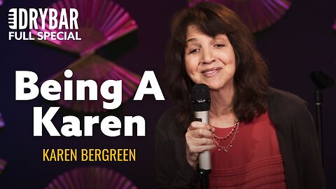 Being A Karen Isn't Easy. Karen Bergreen - Full Special