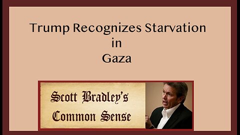 Trump Recognizes Starvation in Gaza