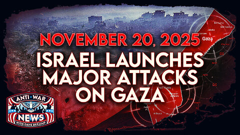 Israel Launches Major Attacks on Gaza, US Bombs Somalia for 97th Time in 2025, and More
