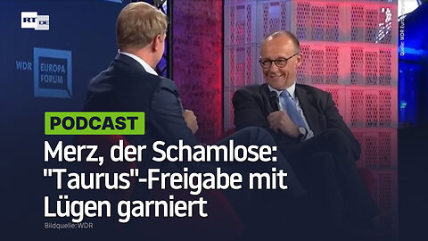Merz, der Schamlose: "Taurus"-Freigabe mit Lügen garniert