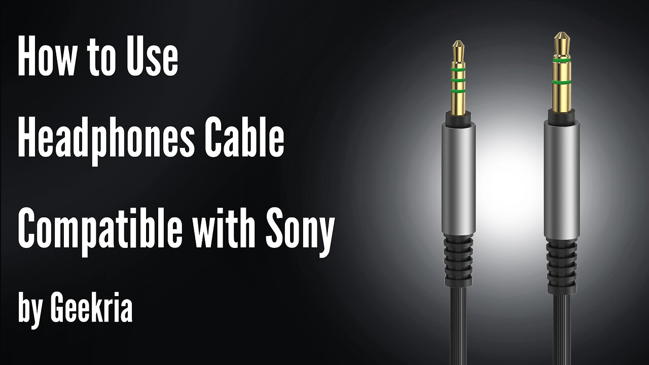 How to Use Headphones Cable Compatible with Sony by Geekria