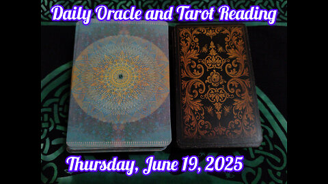 Daily Oracle and Tarot Reading: Thursday, June 19, 2025