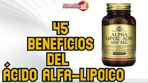 45 Beneficios del Ácido alfa lipoico