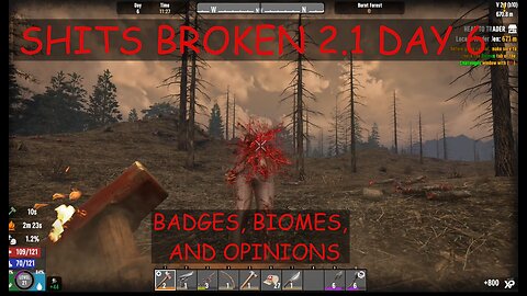 7 DAYS TO DIE SHI*S BROKEN 2.1 DAY 6.