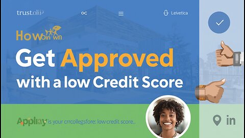 How to Get Approved for a Mortgage with a Low Credit Score