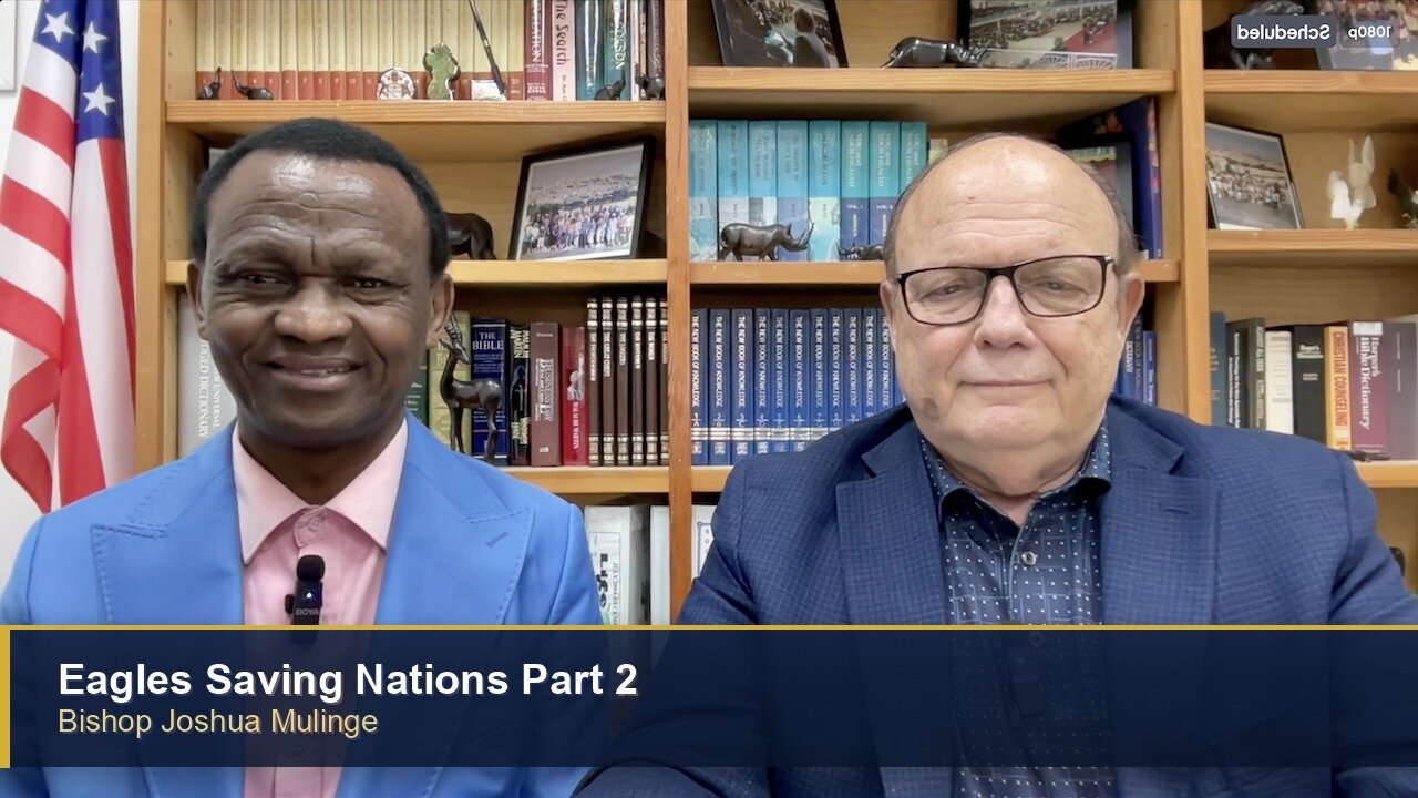 Eagles Saving Nations Part 2 - Bishop Joshua Mulinge