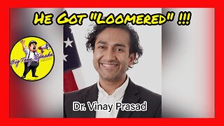 Episode 107 : Dr. Vinay Prasad Got " Loomered" !