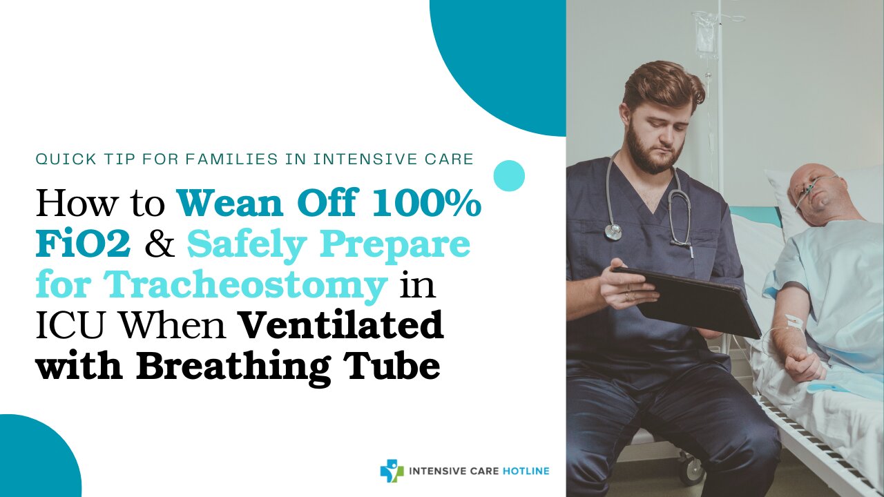 How to Wean Off 100% FiO2&Safely Prepare for Tracheostomy in ICU When Ventilated with Breathing Tube