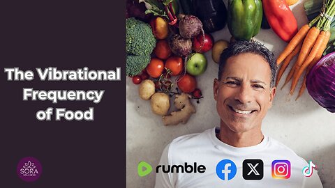 The Vibrational Frequency of Food!
