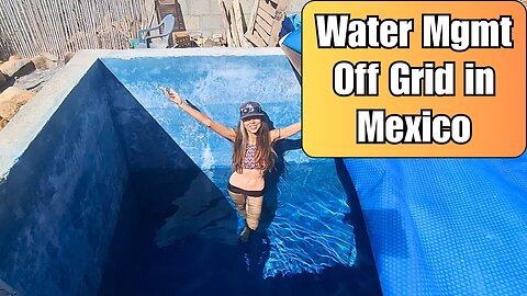 Surviving Off Grid in Mexico: How We Conquer Water Challenges 💦