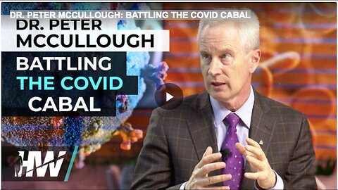 "Dr. Peter McCullough's Struggle Against the COVID Cabal"