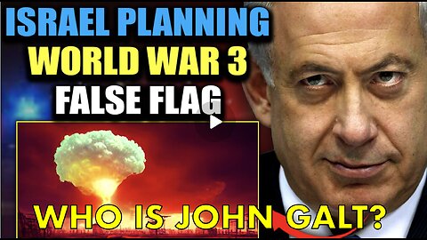 Iran Releases Proof Israel Is Planning 'False Flag' to Spark WW3. WHO IS John Galt?