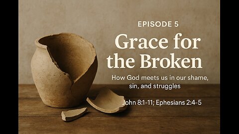 Grace For The Broken