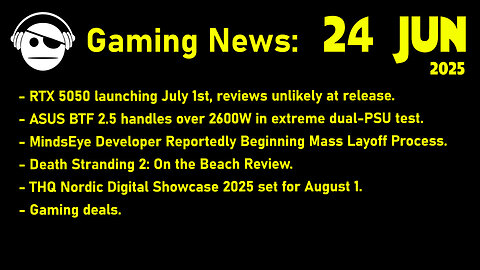 Gaming News | ASUS BTF 2.5 | Mindseye | Death Stranding 2 Reviews | THQ Showcase | 24 JUN 2025