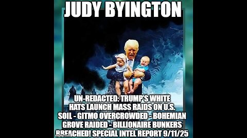 Judy Byington: Un-Redacted: Special Intel Report 9/11/25