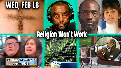 Religion Won't Work | JLP Wed 2-18-26