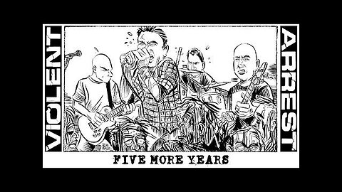 Violent Arrest - Five More Years (Artcore)....PLEASE LIKE AND SUBSCRIBE, IT'S FREE