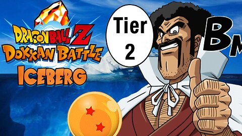 The Dokkan Battle Iceberg | TIER 2