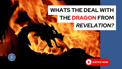 What's the deal with the dragon from Revelation?