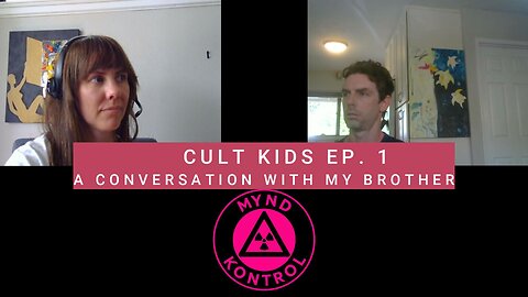 Deprogramming the Mind: Escaping Cult Control - A Conversation with my Brother